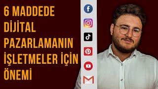 Dijital Pazarlama İşletmeler İçin Büyük Önemi | 6 Maddede Cevap #dijitalpazarlama #marketing