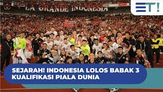 SEJARAH! Indonesia Lolos Babak 3 Kualifikasi Piala Dunia 2026