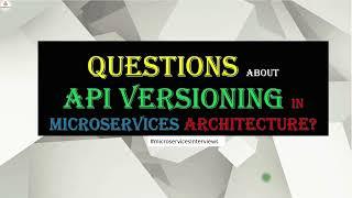 Questions about API Versioning  || Microservices Interviews