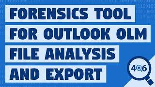 OLM Forensics Software to Analyze Outlook for Mac OLM File Emails for Forensic Search and Export