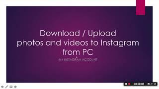 Chrome Extension allows download / upload Instagram photos and videos from PC