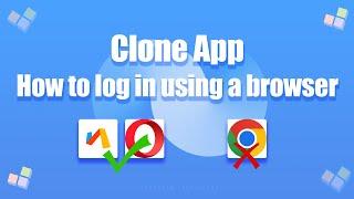 How to use the browser to log in to the clone app?｜CloneApp