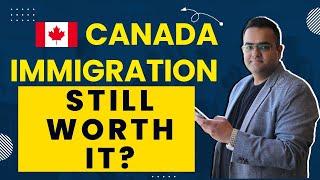 Is Canada Immigration still WORTH IT ? Is it worth moving to Canada? Latest IRCC News & Updates