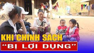 Khi chính sách "bị lợi dụng" | Điện Biên TV