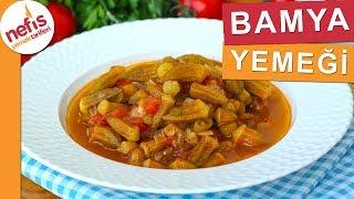 YEMEYENLERİN BİLE BEĞENDİĞİ Taze Bamya Yemeği Tarifi - Nefis Yemek Tarifleri