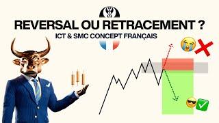 FORMATION ICT & SMC - RETRACEMENT OU REVERSAL