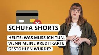 SCHUFA Shorts: Was muss ich tun, wenn meine Kreditkarte gestohlen wurde?