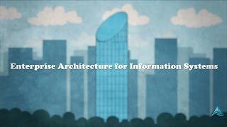 Enterprise Architecture for Information Systems