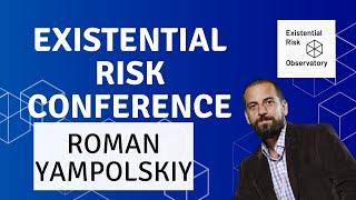 Roman Yampolskiy - Existential Risk Conference 2021