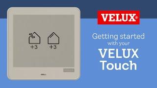 Getting started with your new VELUX Touch