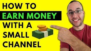 How To EARN Money On YouTube With A Small Channel