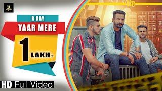 Yaar Mere || R Kay || new punjabi song || Label Ydw Production