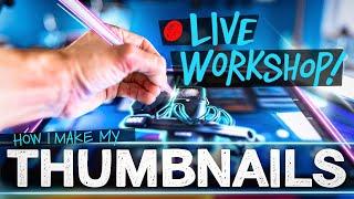  Live Thumbnail Workshop from Start to Finish!