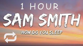 [1 HOUR  ] Sam Smith - How Do You Sleep (Lyrics)