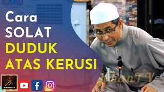 Syeikh Ahmad Faisol - Cara SOLAT DUDUK ATAS KERUSI