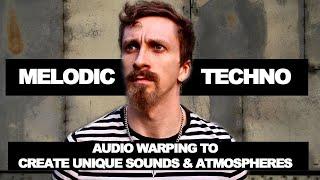 Warping: How to Create AMAZING Granular Melodic Techno Sounds Using Audio