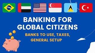 Banking Strategy for World Citizens & Expats