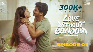 Love Without Condom Episode 1 | 4K | LWC | Akash & Niranjana | LoveWebSeries | RomanticShit | FilMea