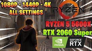 RTX 2060 Super Ryzen 5 5600X | Hogwarts Legacy | 1080p 1440p 4K - All Settings