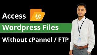 How to access and edit WordPress files without cPanel or FTP | WP File Manager