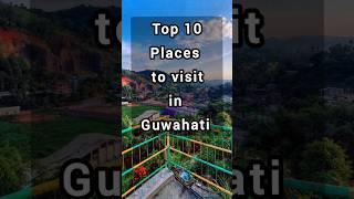 Top 10 Places to visit in Guwahati #guwahati #touristplaces #top10 #assam #keepwatching #keepsmiling