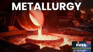 What is Metallurgy? | Types Of Metallurgy | Metals