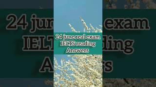 24 june real exam ielts reading answers #ielts