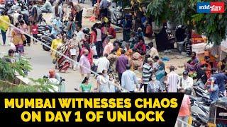 Mumbai witnesses chaos on Day 1 of unlock