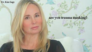 SIGNS YOU ARE TRAUMA MASKING:  LIVING IN A TRANCE OF TRAUMA