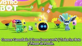 Astro Bot | Cosmos Camuflado | Como Locos 100% | Todos los Bots y Piezas de Puzzle.