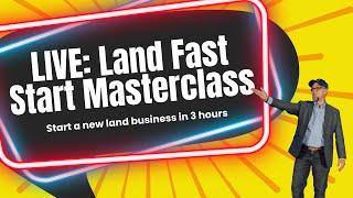 Land Fast Start Masterclass   LIVE