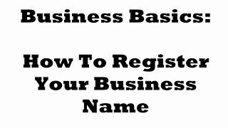 How To Register Your Fictitious Business Name: Business Basics