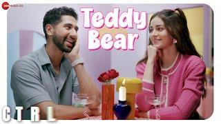 Teddy Bear - CTRL | Ananya Panday, Vihaan Samat | Amit Trivedi, Anand B, Nikhita Gandhi, Puneet S