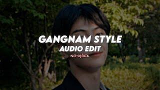 gangnam style - psy | edit audio