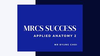 MRCS Success | Applied Anatomy 2