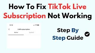 How To Fix TikTok Live Subscription Not Working