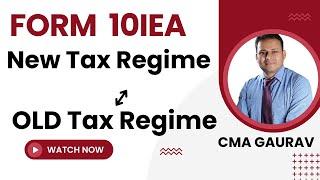 How to fill Form 10IEA | New Tax Regime or OLD Tax Regime |Income tax form 10 IEA before ITR 23-24