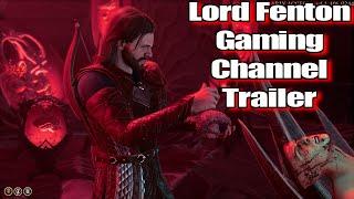 Lord Fenton Gaming Channel Trailer