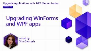 Upgrading WinForms and WPF apps [Pt 6] | Upgrade Applications with .NET Modernization for Beginners