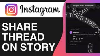 How To Share Thread On Instagram Story - Easy Tutorial