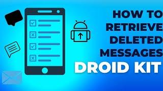 How To Retrieve Deleted Messages on Droid Kit without Backup | how to recover text messages on pc |