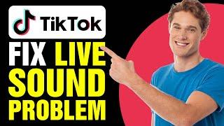 How To Fix TikTok Live Sound Problem (2024)