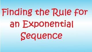 Finding the Rule for an Exponential Sequence