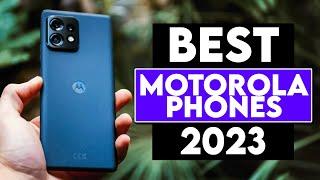 The Best Motorola Phones 2023