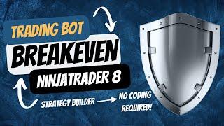 Trading Bot Breakeven | No Coding Required | NinjaTrader Strategy Builder