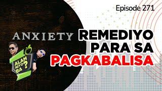 Alam Niyo Ba? Episode 271⎢‘Home Remedies for Anxiety Relief'