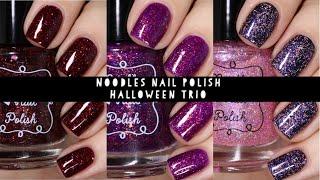 NOODLES NAIL POLISH | HALLOWEEN TRIO 2019 | LIVE SWATCH