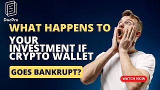 What happens to your investment if crypto wallet goes bankrupt?