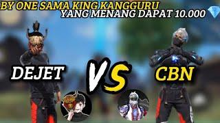 DEJET VS CBN  SIAPAKAH YANG AKAN MENANG ? TONTON SAMPAI HABIS !!! #dejetff #freefire