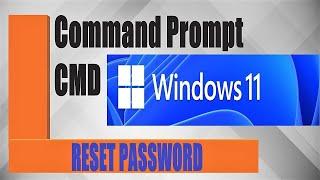 Reset PASSWORD Windows 11 via Command Prompt | CMD Tutorial.